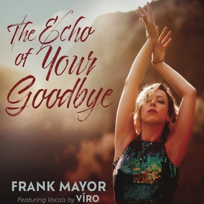 The Echo of Your Goodbye By Frank Mayor, Virò's cover