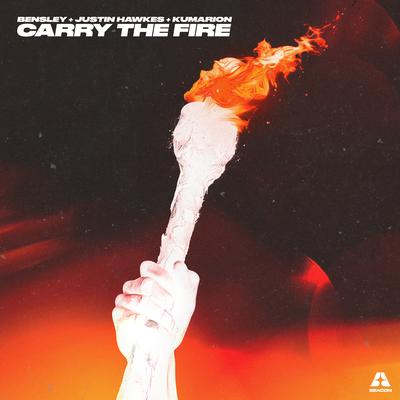 Carry The Fire By Justin Hawkes, Bensley, Kumarion's cover