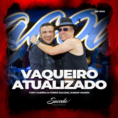 Vaqueiro Atualizado (Ao Vivo) By Tony Guerra & Forró Sacode, Junior Vianna's cover