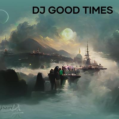 Dj Good Times's cover