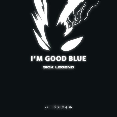 I'M GOOD (BLUE) HARDSTYLE By SICK LEGEND's cover