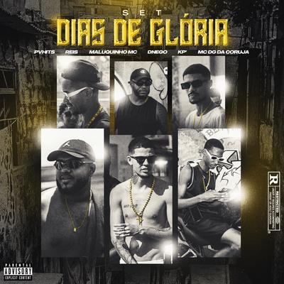 Set Dias de Gloria By Mc DG da Coruja, PVHITS, Maluquinho MC, D'Nego, Reis, kP''s cover