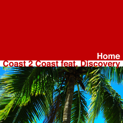 Home (Tiësto Remix) By Coast 2 Coast, Discovery's cover