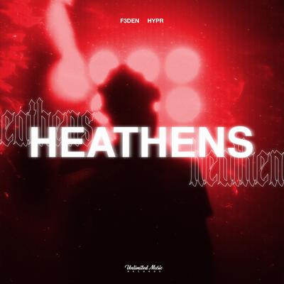 Heathens (Hypertechno) By F3DEN, HYPR's cover
