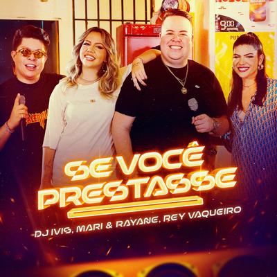 Se Você Prestasse By Mari & Rayane, Rey Vaqueiro, DJ Ivis's cover