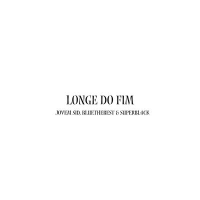 Longe do fim By Jovem sid, Superbl4ck's cover