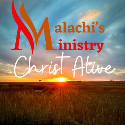 Christ Alive By Malachi's Ministry's cover