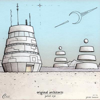 Original Architects By Jaded Eye, Chill Select's cover