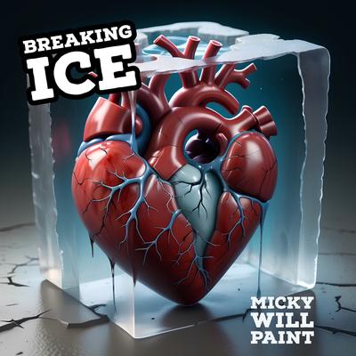 BREAKING ICE By Micky will Paint's cover