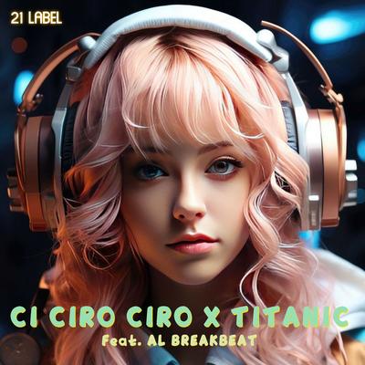 CI CIRO CIRO X TITANIC STADIUM (Breakbeat)'s cover