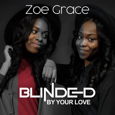 Blinded By Your Love By Zoe-Grace's cover