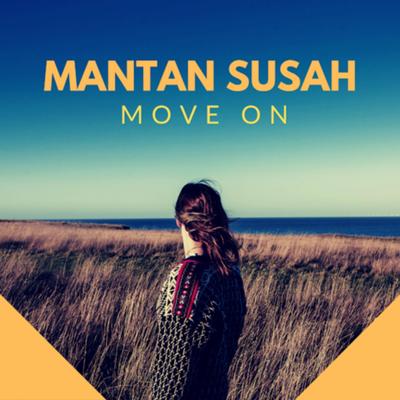 Mantan Susah Move On By Ade La Muhu RMX's cover