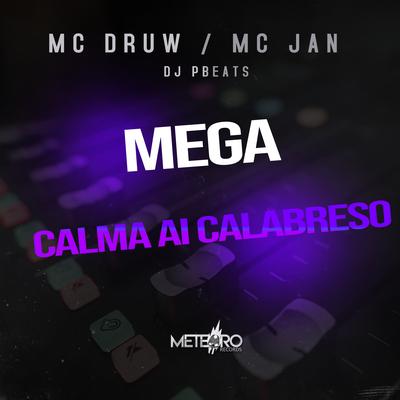 Mega Calma Ai Calabreso By MC DRUW, Mc Jan, DJ PBeats's cover