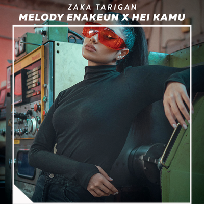 Melody Enakeun X Hei Kamu's cover