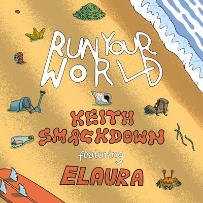 Run Your World By Keith Smackdown, ELAURA's cover