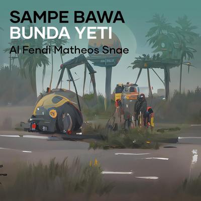 SAMPE BAWA BUNDA YETI (Remix)'s cover