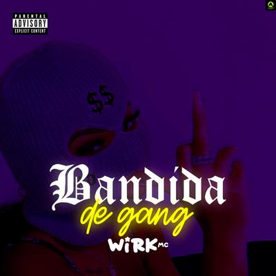 Bandida de Gang By Igor Producer, Wirk Mc's cover