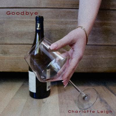 Goodbye By Charlotte Leigh's cover