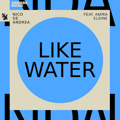 Like Water By Nico de Andrea, Amira Eldine's cover