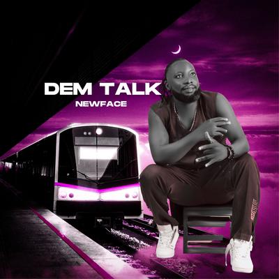 Dem Talk By NewFace's cover