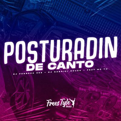Posturadin De Canto By dj fonseca 062, DJ Gabriel Souza, FreesTyle Sounds, Mc Th's cover