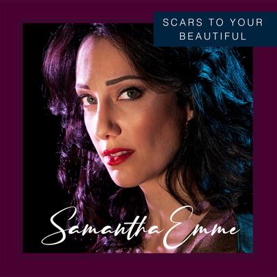 Scars To Your Beautiful By Samantha Emme's cover