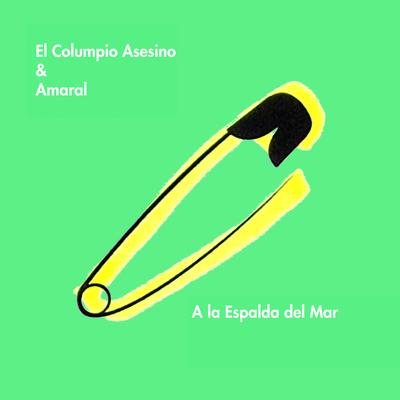 A la espalda del mar By El Columpio Asesino, Amaral's cover