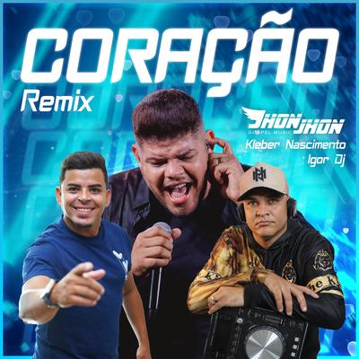 Coração (Remix) By Kleber Nascimento, Igor Dj, Jhon jhon gospel musica's cover