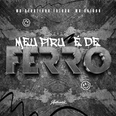 Meu Piru É de Ferro By MC Renatinho Falcão, Mc Baiano's cover