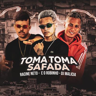 Toma Toma Safada By Eo Robinho, racine neto, DJ Malicia's cover