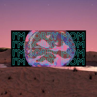 I'm Sorry Mom's cover