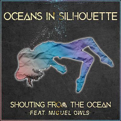 Shouting From The Ocean By Oceans in Silhouette's cover