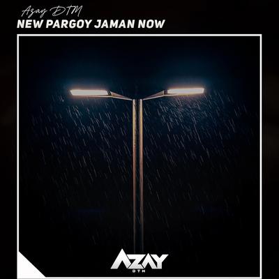 New Pargoy Jaman Now By Azay DTM's cover