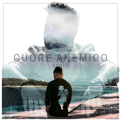 Cuore Anemico By SANTO's cover