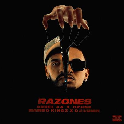 Razones By Ozuna, Anuel AA, DJ Luian, Mambo Kingz's cover