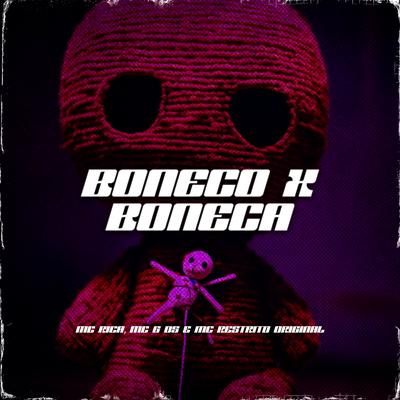 Boneco X Boneca By MC RESTRITO ORIGINAL, MC RICA, MC G DS's cover