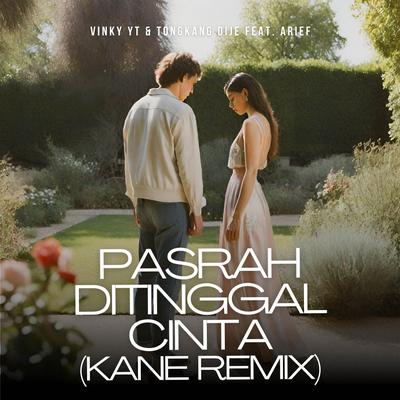 Pasrah Ditinggal Cinta (Kane Remix)'s cover