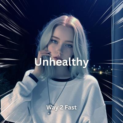 UNHEALTHY (Sped Up)'s cover