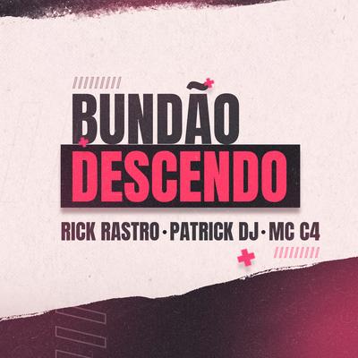 Bundão Descendo By Rick Rastro, MC C4, Patrick DJ's cover