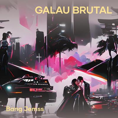 Galau brutal's cover