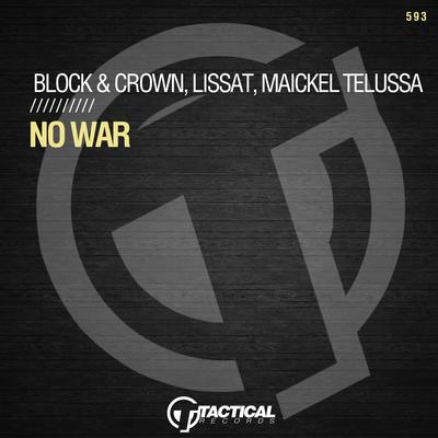 No War By Block & Crown, Maickel Telussa, Lissat's cover