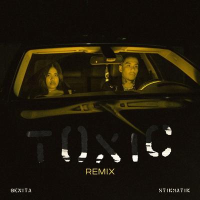 Toxic (Toxic (STIKMATIK Remix)) By STIKMATIK Duplicate 2, Benita's cover