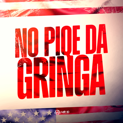 NO PIQE DA GRINGA By Mini DJ, MC Menor Da VZ's cover