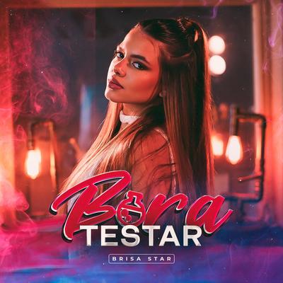 Bora Testar By Brisa Star's cover