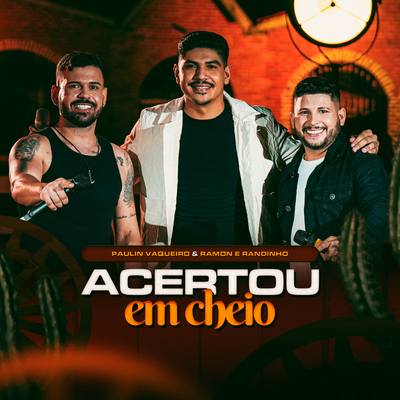 Acertou em Cheio By Paulin Vaqueiro, Ramon e Randinho's cover