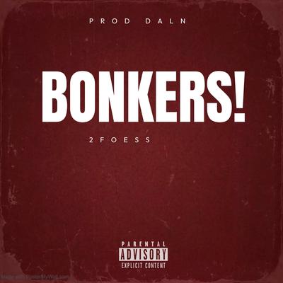 BONKERS! By 2Foess's cover