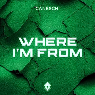 Where I'm From By Caneschi's cover