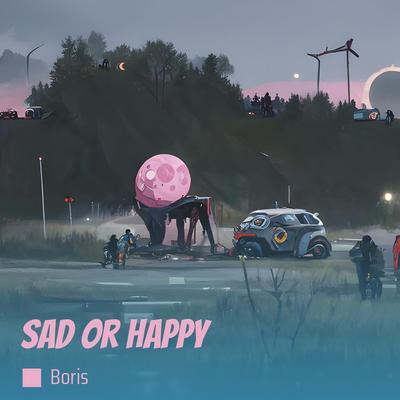 Sad or Happy's cover