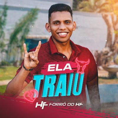 Ela Traiu By Forró do HF's cover