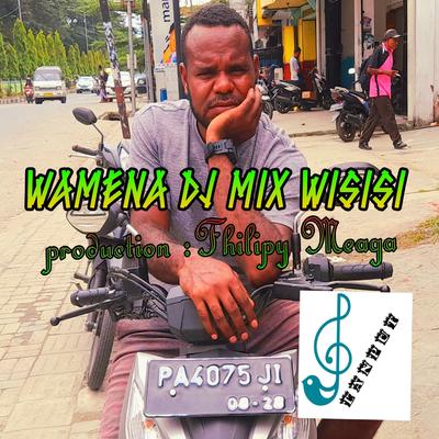 Wamena DJ Mix Wisisi's cover